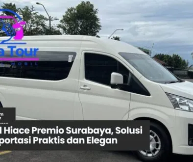 Rental Hiace Premio Surabaya Solusi Transportasi